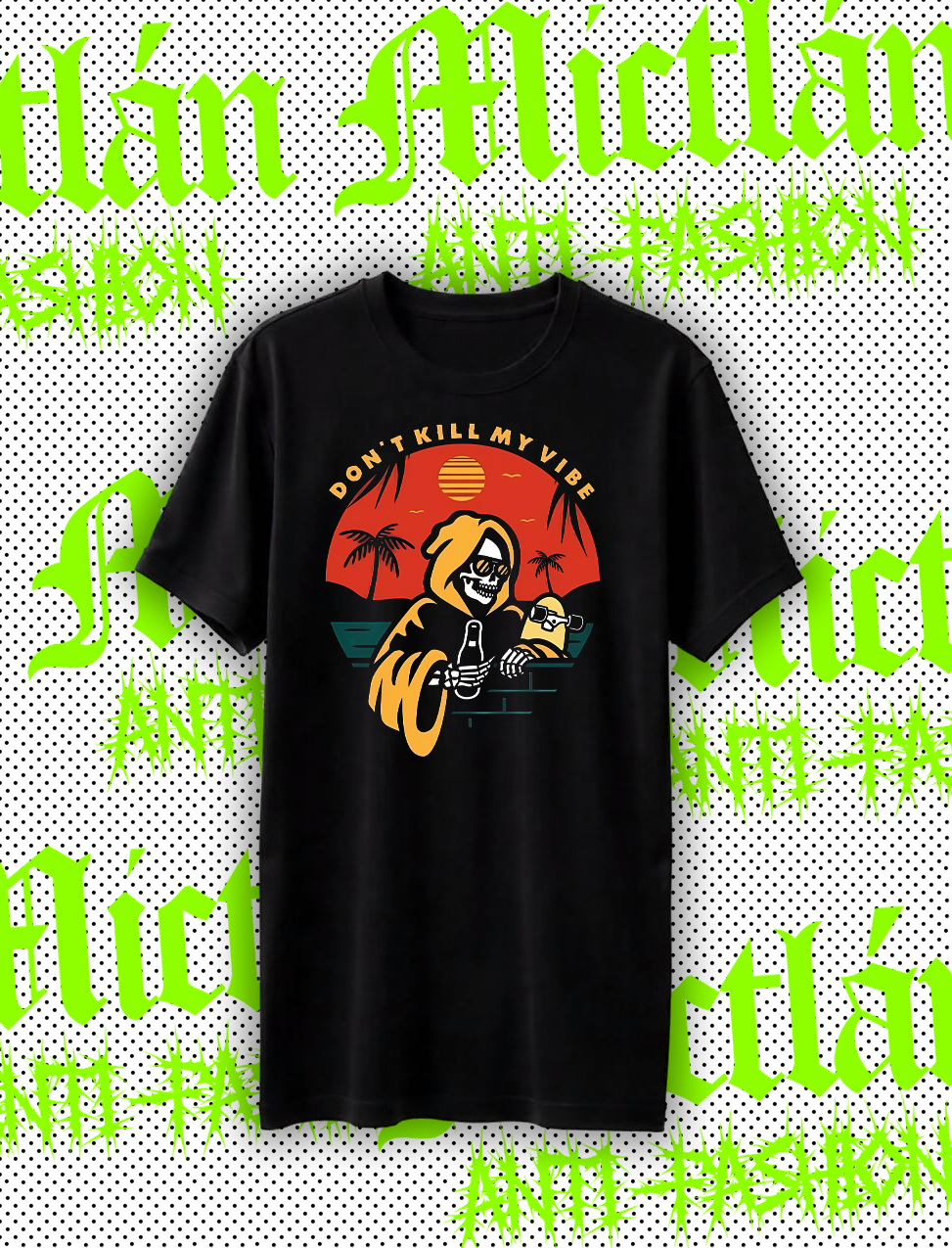 Don´t kill my vibe