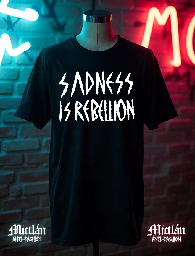 Sadness is Rebellion