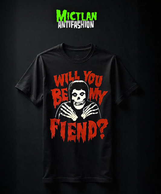 Will you be my fiend?